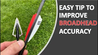 EASY Tip To Improve Broadhead Accuracy - Take Your Fixed Blades To The Next Level!