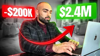 How I Went From -$200K TO $24 MILLION | My Story