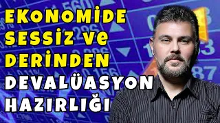 EKONOMİDE SESSİZ VE DERİNDEN DEVALÜASYON HAZIRLIĞI | MURAT MURATOĞLU