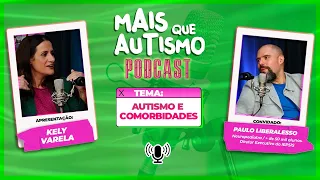 Autismo e Comorbidades - Com o neuropediatra Paulo Liberalesso  #podcast #37