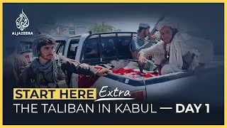 The Taliban in Kabul - Day 1 | Start Here, Extra