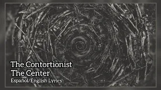 The Contortionist - The Center (Español/English Lyrics)