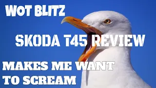 WOT Blitz | Makes Me Want to Scream (Skoda t45 review)