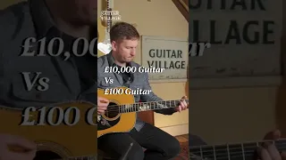 £10,000 Guitar vs £100 Guitar 👀