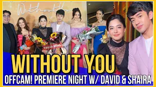 Offcam! WITHOUT YOU PREMIERE NIGHT STARRING DAVID LICAUCO & SHAIRA DIAZ