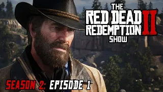 Season 2: Episode 1 - Polite Society, Valentine Style - The Red Dead Redemption 2 Show #rdr2show