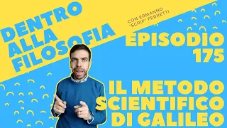 Il metodo scientifico di Galileo [Dentro alla filosofia, episodio 175]