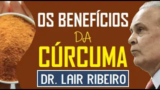 Os benefícios da CÚRCUMA - (ARTIGO) Dr. Lair Ribeiro