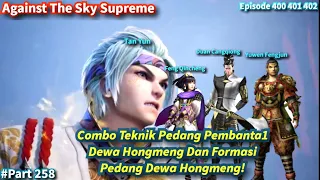 Against The Sky Supreme Episode 400 401 402 Sub Indo | Menggunakan 2 Teknik Andalan Tan Yun!!!