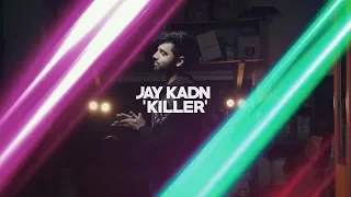 KILLER | Jay Kadn |  Official Music Video | Junai Kaden