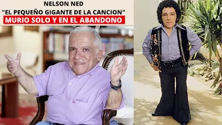 NELSON NED TERMINO SOLO Y EN EL ABANDONO