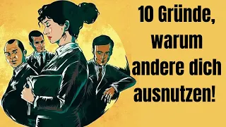 10 traurige Gründe, warum andere dich ausnutzen! (DAS kannst du dagegen tun!)