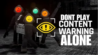 Dont Play Content Warning ALONE