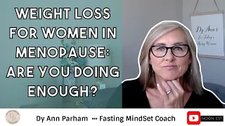 Are You Doing Enough To Lose Weight | Intermittent Fasting for Today's Aging Woman