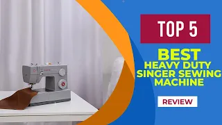 5 Best Heavy Duty Singer Sewing Machine for 2024 ( Reviews ) - Best Singer Sewing Machines