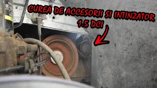 1.5 dCi - schimbarea CURELEI de ACCESORII si a INTINZATORULUI | Renault, Dacia, Nissan