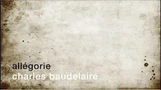 La minute de poésie : Allégorie  [Charles Baudelaire]