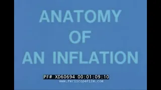 “ ANATOMY OF AN INFLATION ” 1970 ECONOMIC FORCES & FINANCIAL POLICY EDUCATIONAL FILM   XD60694