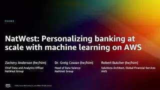 AWS re:Invent 2022 - NatWest: Personalizing banking at scale with machine learning on AWS (FSI203)