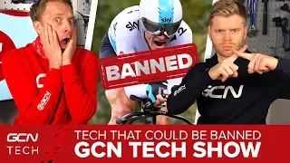 Why Equipment Will Be Banned In 2019 | GCN Tech Show Ep. 48