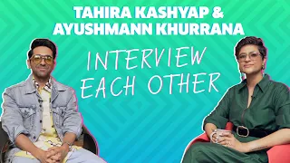 Tahira Kashyap & Ayushmann Khurrana Interview Each Other