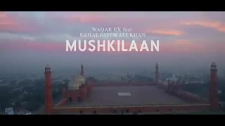 Mushkilaan (Full Song) | Waqar EX Ft.Rahat Fateh Ali Khan | Latest Punjabi Song 2017 |