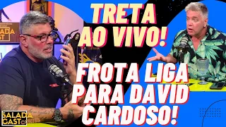 FROTA E DAVID CARDOSO: TRETA AO VIVO ! ✂️SALADACAST  #podcast  #cortespodcast #podcastbrasil