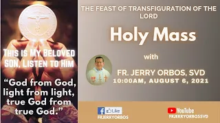 First Friday Holy Mass 10AM, 06 August 2021 with Fr. Jerry Orbos, SVD | First Friday of August