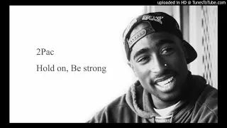 2pac - Hold On Be Strong