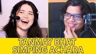TANMAY BHAT SIMPING ACHARA | Closest We'll Get to @TanmayBhatYT Collab