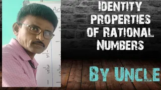 Identity properties of Rational Numbers | video 3