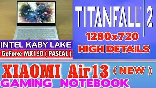 Titanfall 2 (PC) Xiaomi Air 13 Notebook - 256 SSD/Intel Core i5-7200U/8GB RAM/GeForce MX150 2GB