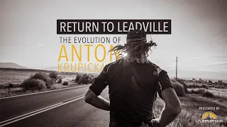 Return to Leadville - The Evolution of Anton Krupicka