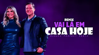 VAI LÁ EM CASA HOJE - George Henrique e Rodrigo Feat. Marília Mendonça [ SAMUKA PERFECT ] REMIX 2022