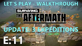 Let's Play Surviving the Aftermath (Update 3: Expeditions) - Episode 11