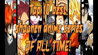 Top 10 GREATEST Shounen Anime Series of ALL TIME!