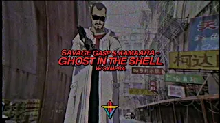 Savage Ga$p and Kamaara - ghost in the shell w/ Sxmpra (prod. dwilly)