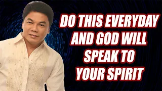 Ed Lapiz Latest Preaching -  Do This Everyday And God Will Speak To Your Spirit
