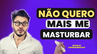 O QUE ACONTECE QUANDO O HOMEM PARA DE SE MASTURBAR?