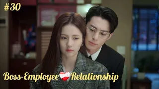 Part 30 || Boss-Employee ❤️‍🩹 Relationship : Only for Love ¤CDRAMA