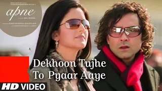 Dekhoon Tujhe To Pyaar Aaye" Hindi Film Apne Ft Katrina Kaif, Bobby Deol, 2000.s song