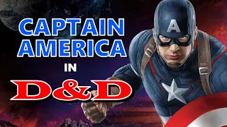 How to build Captain America in Dungeons and Dragons