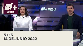 N+15 - Programa Completo: 14 de junio 2022