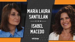 Isabel Macedo con María Laura Santillán: "Le dije a mi marido, los amo pero vuelvo a trabajar"