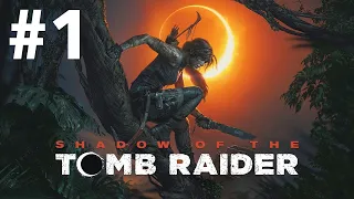 START ► Shadow of the Tomb Raider ► Прохождение #1
