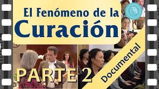 El fenómeno de la sanación - película documental - parte 2