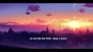 Là do em xui thôi (beat lofi version) - Khói x Sofia