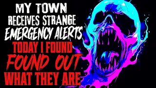 "My Town Receives Strange Emergency Alerts, Today I Found Out What They Are" Creepypasta Scary Story