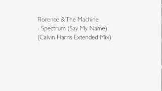 Florence & The Machine - Spectrum (Say My Name) (Calvin Harris Extended Mix)