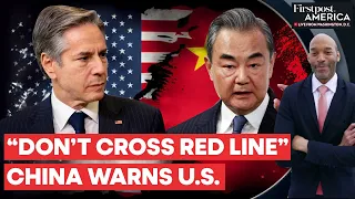 Wang Yi Tells Antony Blinken “Don’t Mess with China’s Internal Affairs” | Firstpost America